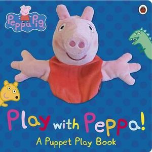 Play with Peppa : A Puppet Play Book - Ladybird