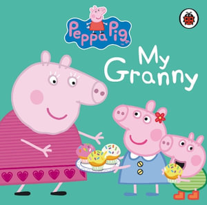  My Granny : Peppa Pig Series - Ladybird