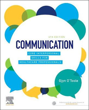 Communication  : Core Interpersonal Skills for Healthcare Practitioners 4th Edition - Gjyn O'Toole