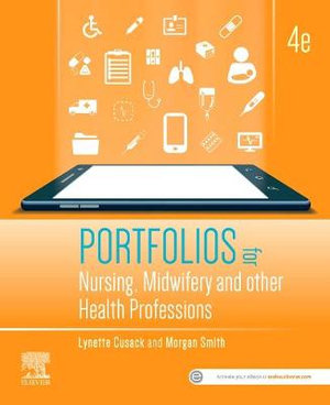 Portfolios for Nursing, Midwifery And Other Health Professions : 4th Edition - Lynette Cusack