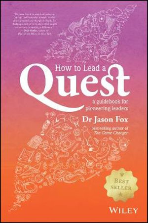 How To Lead A Quest : A Handbook for Pioneering Executives - Jason Fox