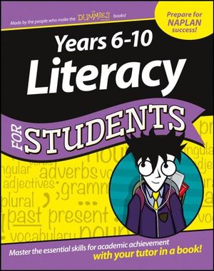 Years 6-10 Literacy for Students : For Dummies - For Dummies