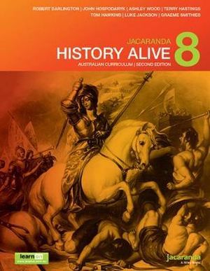 Jacaranda History Alive 8 :  Australian Curriculum 2nd Edition learnON & print - Robert Darlington