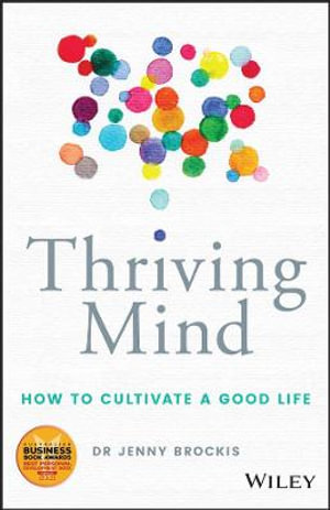 Thriving Mind : How to cultivate a good life - Jenny Brockis