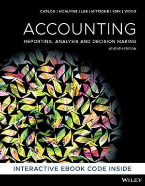 Accounting : Reporting, Analysis and Decision Making, 7th Edition - Shirley Carlon