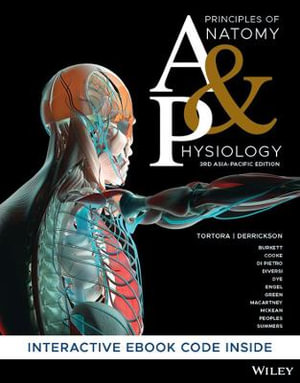 Principles of Anatomy and Physiology : 3rd Asia Pacific Edition - Gerard J. Tortora