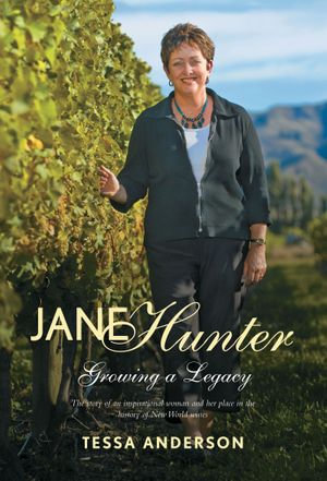 Jane Hunter Growing a Legacy - Tessa Anderson