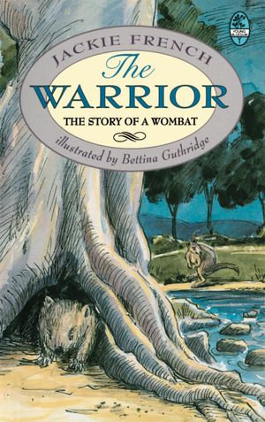 The Warrior : The Story of a Wombat - Jackie French