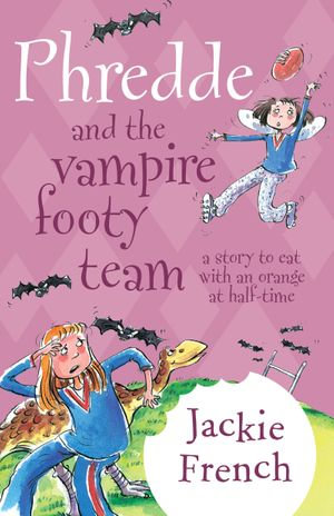 Phredde and the Vampire Footy Team : Phaery Named Phredde : Book 7 - Jackie French