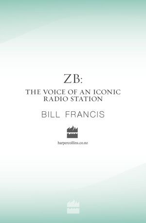 ZB : The Voice Of An Iconic Radio Station - Bill Francis