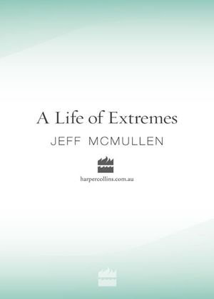 A Life of Extremes - Jeff McMullen