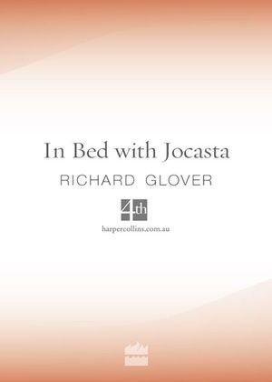 In Bed with Jocasta - Richard Glover