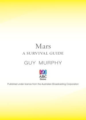 Mars : A Survival Guide - Guy Murphy