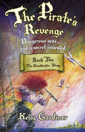 The Pirate's Revenge : Swashbuckler : Book 2 - Kelly Gardiner