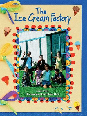 The Ice Cream Factory : Rigby Literacy Fluent Level 3 - Annie Ortiz