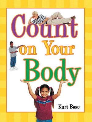 Count on Your Body : Rigby Literacy Fluent Level 3 - Kurt Baze