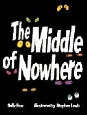 Rigby Literacy Fluent Level 4 : The Middle of Nowhere (Reading Level 26/F&P Level Q) - Sally Prue