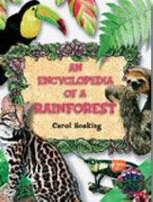 Rigby Literacy Collections Level 3 Phase 3 : An Encyclopedia of a Rainforest (Reading Level 29-30/F&P Levels T-U) - Carol Hosking