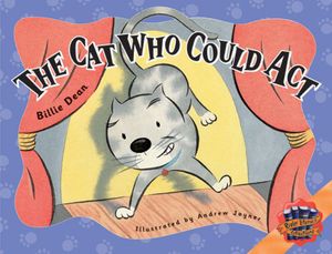 The Cat Who Could Act : Rigby Literacy Collections Level 4 Phase 4 - Billie Dean