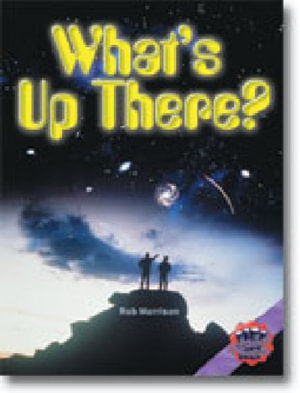 Rigby Literacy Collections Level 6 Phase 11 : What's Up There? (Reading Level 30+/F&P Level V-Z) - Rob Morrison