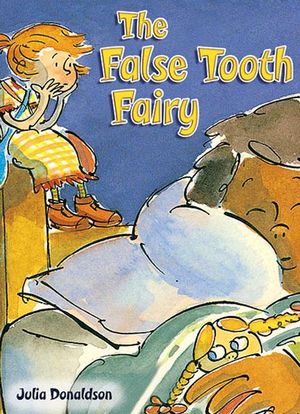 The False Tooth Fairy : Rigby Literacy Collections Take-Home Library Middle Primary  - Julia Donaldson