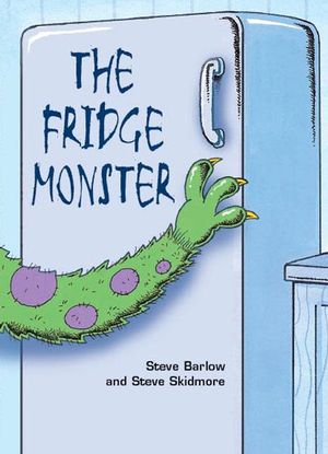 The Fridge Monster : Rigby Literacy Collections Take-Home Library Middle Primary - Steve Barlow