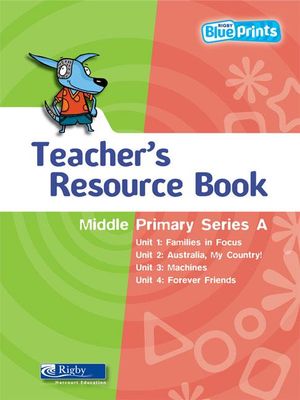 Teacher Resource Book : Rigby Blueprints Middle Primary Series A - Trish Leigh