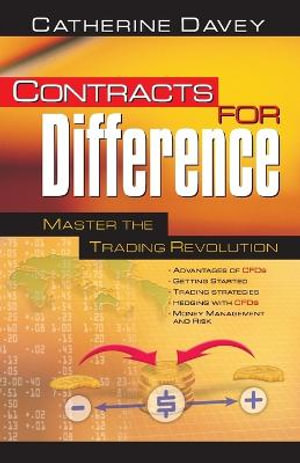 Contracts for Difference : Master the Trading Revolution - Catherine Davey