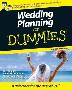 Wedding Planning For Dummies, Australian Edition : For Dummies Series - Marcy Blum
