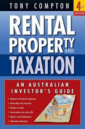 Rental Property and Taxation : An Australian Investor's Guide - Tony Compton