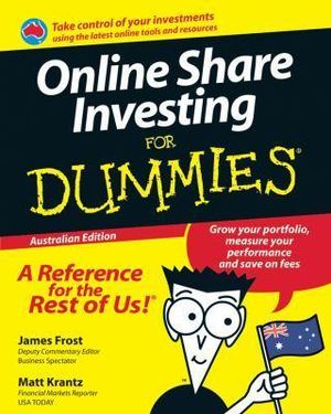 Online Share Investing For Dummies, Australian Edition : For Dummies Ser. - James Frost