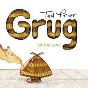 Grug at the Zoo : Grug - Ted Prior