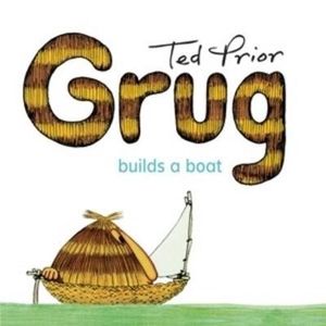 Grug Builds a Boat : Grug - Ted Prior