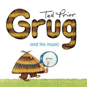 Grug and His Music : Grug - Ted Prior