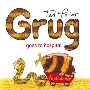 Grug Goes to Hospital : Grug - Ted Prior