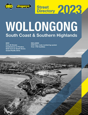 Wollongong South Coast & Southern Highlands : Street Directory 2023 - UBD Gregory's