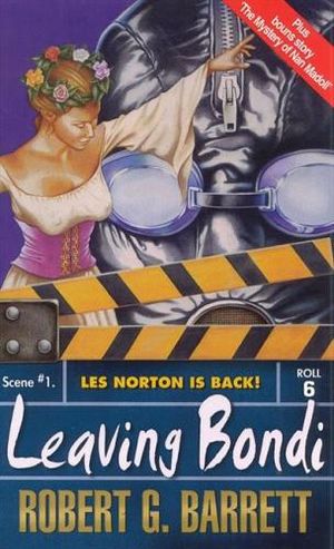 Leaving Bondi : A Les Norton Novel 14 - Robert G. Barrett