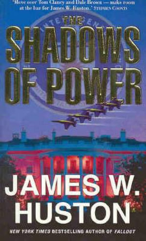 The Shadows of Power - James W Huston