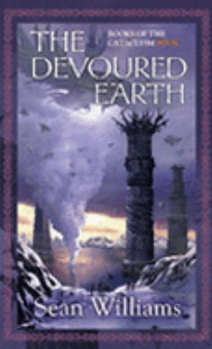 Devoured Earth : Books of the Cataclysm - Sean Williams