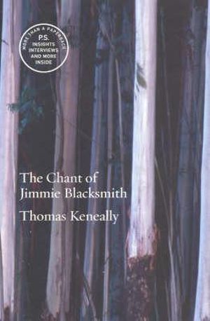 The Chant of Jimmie Blacksmith : A&R Classics - Thomas Keneally