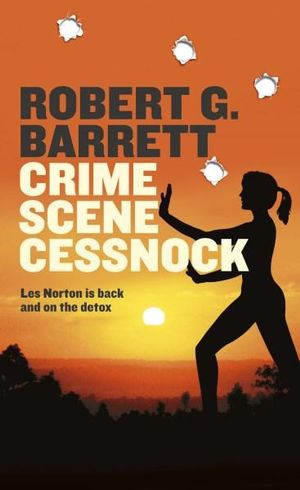 Crime Scene Cessnock : A Les Norton Novel 17 - Robert G. Barrett