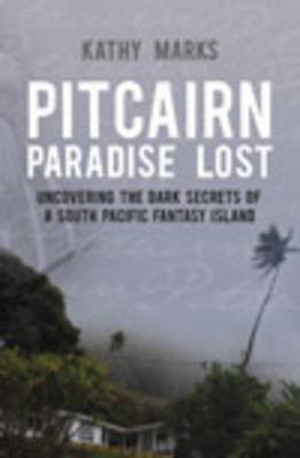 Pitcairn : Paradise Lost - Kathy Marks