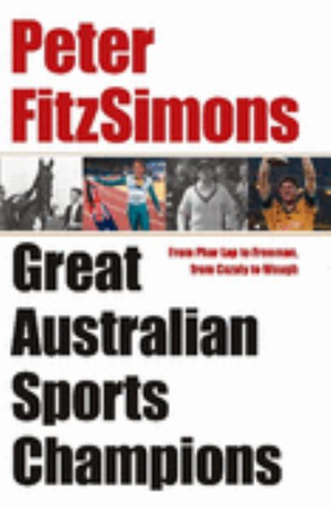 Great Australian Sports Champions - Peter FitzSimons