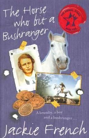 The Horse Who Bit a Bushranger : Animal Stars - Jackie French