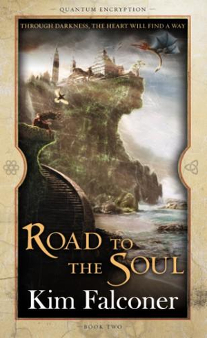 Road to the Soul : Quantum Encryption Book 2 - Kim Falconer