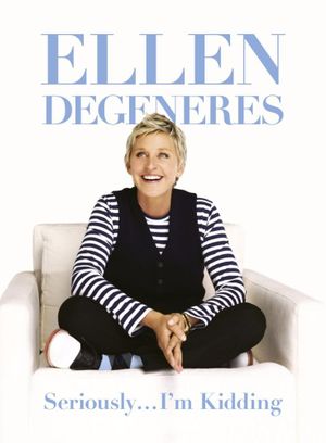 Seriously ... I'm Kidding - Ellen DeGeneres