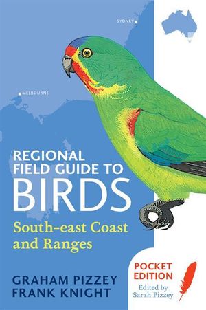 Regional Field Guide to Birds : South-east Coast and Ranges - Graham Pizzey