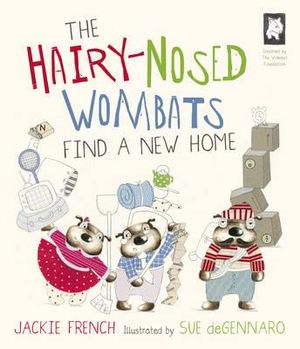 The Hairy Nosed Wombats Find A New Home : Jackie French titles - Jackie French 