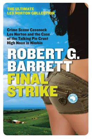 Final Strike : The Ultimate Les Norton Collection 3 - Robert G. Barrett