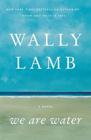 We are Water - Wally Lamb